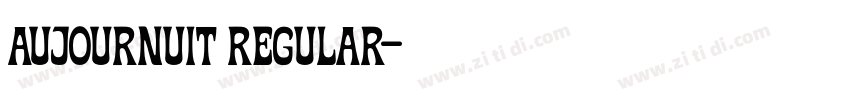 Aujournuit Regular字体转换 Aujournuit Regular字体转换